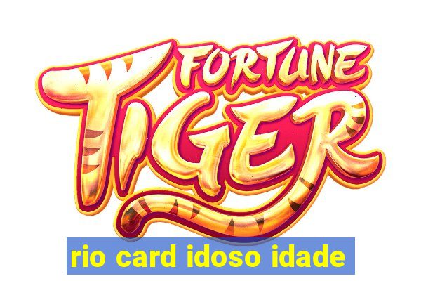 rio card idoso idade